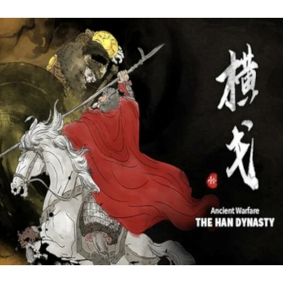 Ancient Warfare: The Han Dynasty