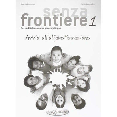 Senza frontiere 1 Avvio all´alfabetizzazione + CD Audio - Flammini Patrizia