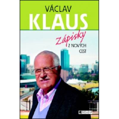 Václav Klaus – Zápisky z nových cest - Václav Klaus