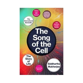 The Song of the Cell - Siddhartha Mukherjee