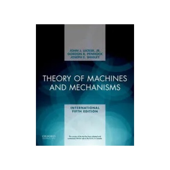 Image 1 of Theory of Machines and Mechanisms | Uicker, Jr. , John J. (University of Wisconsin), Gordon R. (Purdue University) Pennock, Joseph E. (The University of Michigan) Shigley