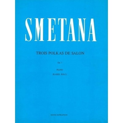 Tři salonní polky op. 7 - Bedřich Smetana