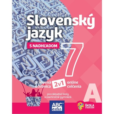 Slovenský jazyk pre 7. ročník časť A Pracovná učebnica