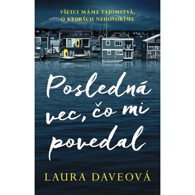 Posledná vec, čo mi povedal - Laura Daveová