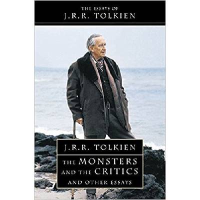 Monsters and the Critics - Tolkien J. R. R.