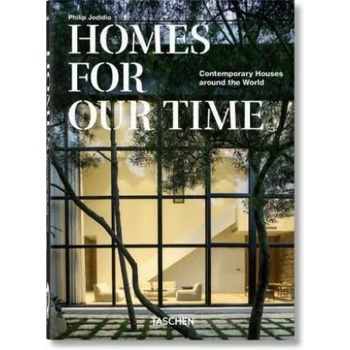 Homes For Our Time. Contemporary Houses around the World. 40th Ed