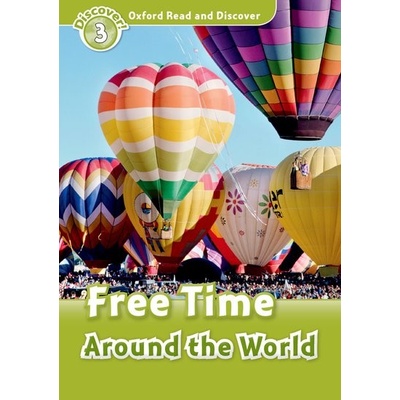 Oxford Read and Discover 3 Free Time Around the World