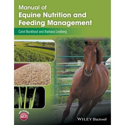 Manual of Equine Nutrition and Feeding Management | Carol Buckhout, Barbara E. Lindberg