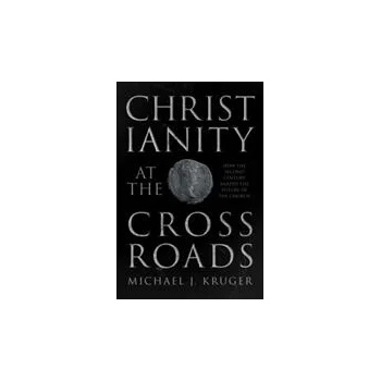 Image 1 of Christianity at the Crossroads | KRUGER MICHAEL J