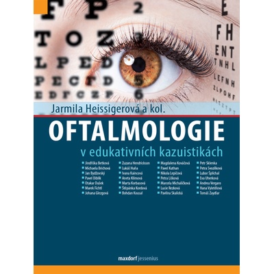 Oftalmologie v edukativních kazuistikách - doc. MUDr. Jarmila Heissigerová Ph.D.