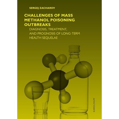 Nakladatelství Karolinum Challenges of mass methanol poisoning outbreaks: Diagnosis, treatment and prognosis in long term health sequelae