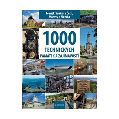 1000 technických památek a zajímavostí