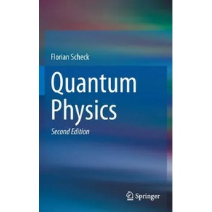 Quantum Physics | Florian Scheck (2013)