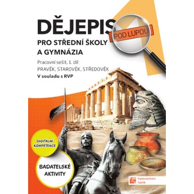 Dějepis pod lupou pro SŠ a gymnázia 1