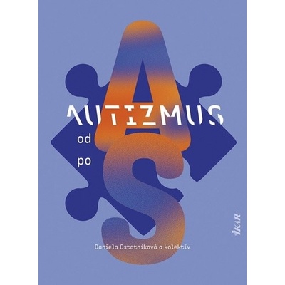 Autizmus od A po S - Daniela Ostatníková a kolektív