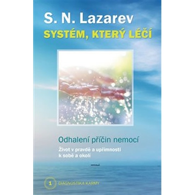 Systém, který léčí - Odhalení příčin nemocí Diagnostika karmy 1