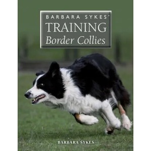 Barbara Sykes' Training Border Collies | Barbara Sykes (2015)