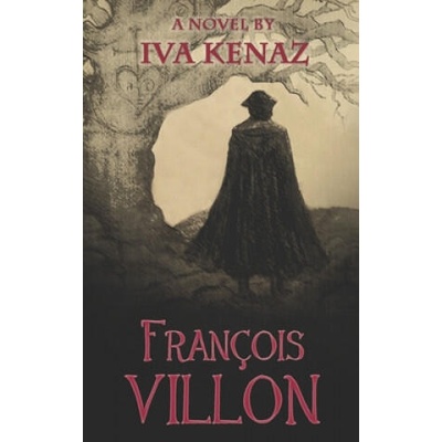 Francois Villon | Iva Kenaz