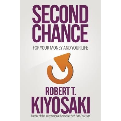 Second Chance: For Your Money, Your Life and Our World Kiyosaki Robert T.Paperback