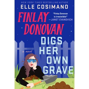 Finlay Donovan Digs Her Own Grave | COSIMANO ELLE (ISBN: 9781250337344)