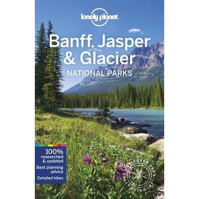 Lonely Planet Banff, Jasper and Glacier National Parks