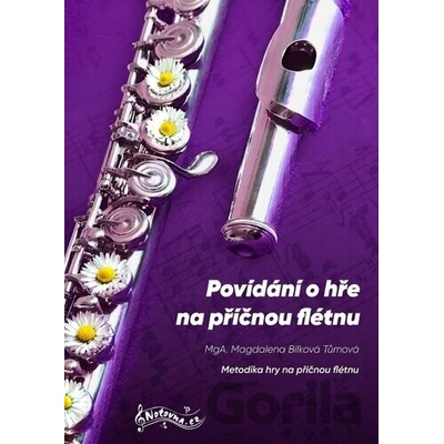 Povídání o hře na příčnou flétnu - Magdalena Bílková Tůmová