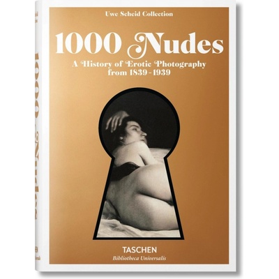 1000 Nudes. A History of Erotic Photography from 1839-1939: Hans-Michael Koetzle Kniha
