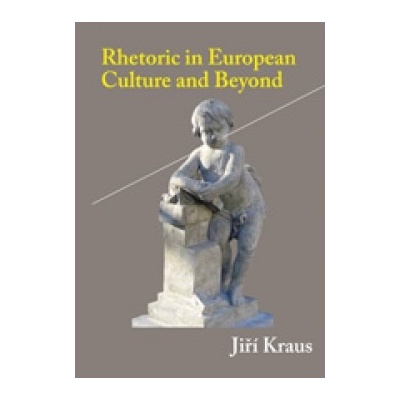 Rhetoric in European Culture and Beyond - Jiří Kraus