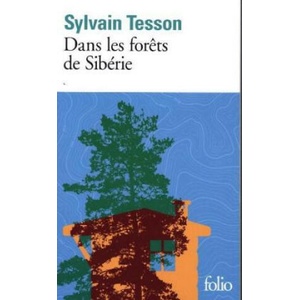 Dans les forets de Siberie. Fevrier-Juillet 2010 | Sylvain Tesson (2019)