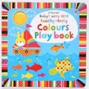 Babys Very First Touchy-Feely Colours Play Book Watt Fiona