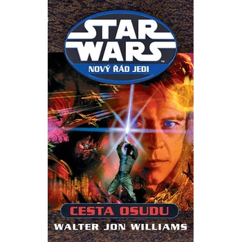 Star Wars - Nový řád Jedi - Cesta osudu - Williams Walter Jon