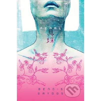 Pearl (Volume 1) - Brian Michael Bendis