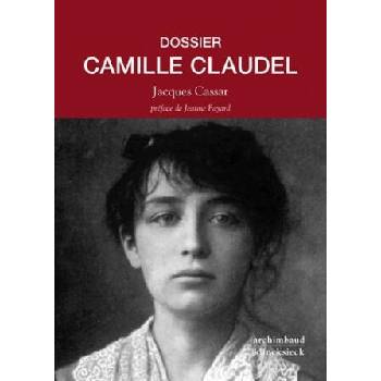 Image 1 of Dossier Camille Claudel | Jacques Cassar