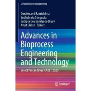 Advances in Bioprocess Engineering and Technology | Avijit Ghosh, Sudipta Dey Bandyopadhyay, Subhabrata Sengupta (ISBN: 9789811574115)