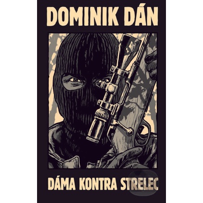 Dáma kontra strelec - Dominik Dán