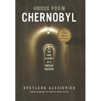 Voices from Chernobyl: The Oral History of a Nuclear Disaster