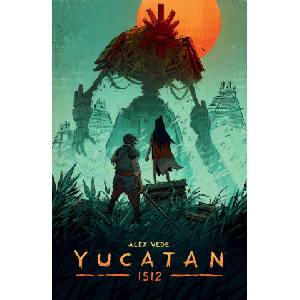 YUCATAN 1512 | VEDE ALEX (2025)