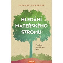 Nakladatelství KAZDA Suzanne Simardová: Hledání mateřského stromu Provedení: E-kniha