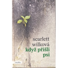 Když přišli psi - Wilková Scarlett