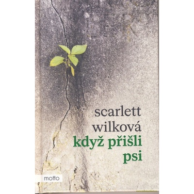 Když přišli psi - Wilková Scarlett