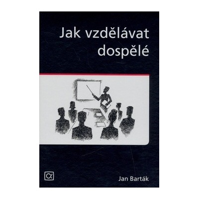 Jak vzdělávat dospělé - Jan Barták