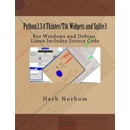 Python3.3.4 Tkinter/Ttk Widgets and Sqlite3: For Windows and Debian-Linux Includes Source Code Norbom HerbPaperback