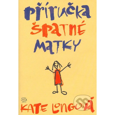 Příručka špatné matky - Kate Longová