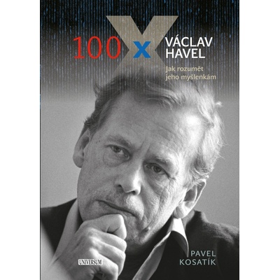 100 x Václav Havel - Pavel Kosatík