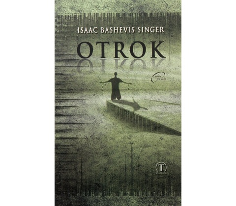 Otrok - Bashevis Singer Isaac