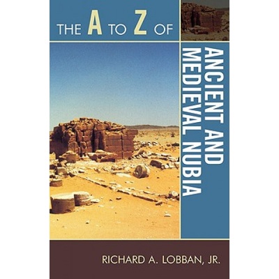 A to Z of Ancient and Medieval Nubia | Richard A Lobban
