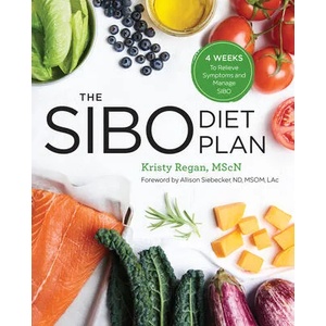 The Sibo Diet Plan: Four Weeks to Relieve Symptoms and Manage Sibo | Kristy Regan, Allison Siebecker (ISBN: 9781641520584)