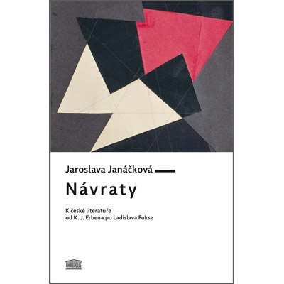 Návraty - K české literatuře od K. J. Erbena po Ladislava Fukse - Janáčková Jaroslava, Vázaná