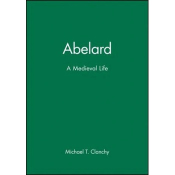 Abelard - A Medieval Life | M T Clanchy