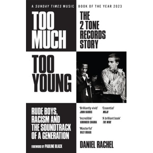 Too Much Too Young: The 2 Tone Records Story (ISBN: 9781399607506)